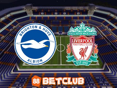 Soi kèo nhà cái: Brighton vs Liverpool – 22h00 – 14/01/2023