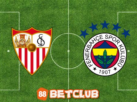 Soi kèo nhà cái: Sevilla vs Fenerbahce – 03h00 – 10/03/2023